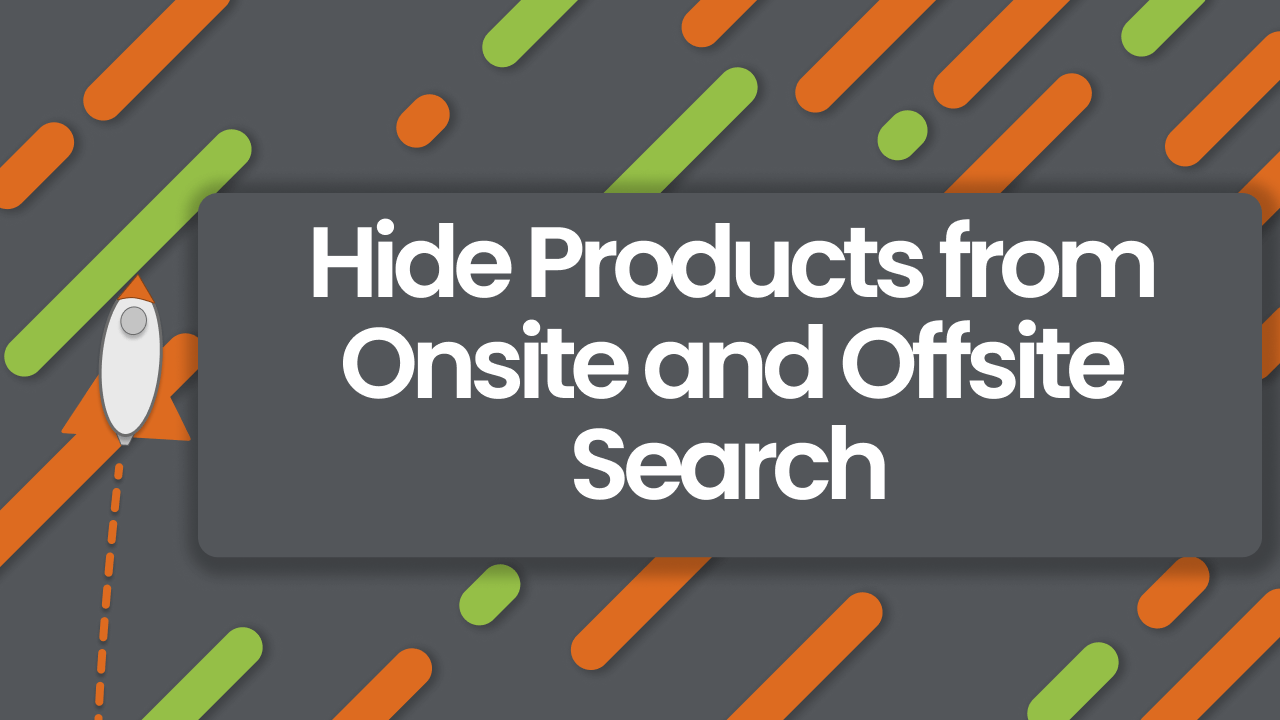 text that reads hide products from onsite and offsite search little rocket icon